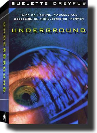 Underground: Hacking, madness and obsession on the electronic frontier